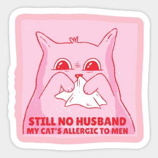 Allergic cat. Still No Husband Sticker